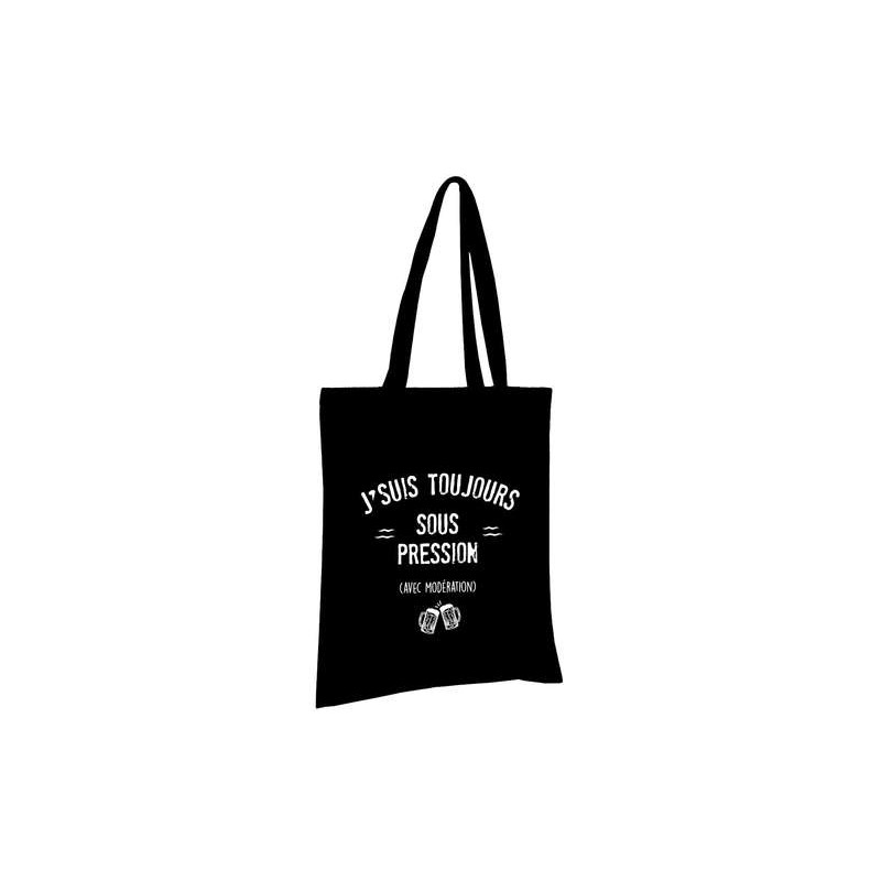 Sac tote bag "J'suis toujours sous pression"