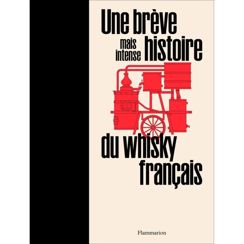 Une Brève mais Intense Histoire du Whisky Français